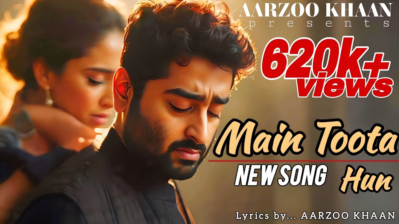 Main Toota Hun | Aarzoo Khaan | Arijit Singh Vibes | Heart Touching Sad Song 2025