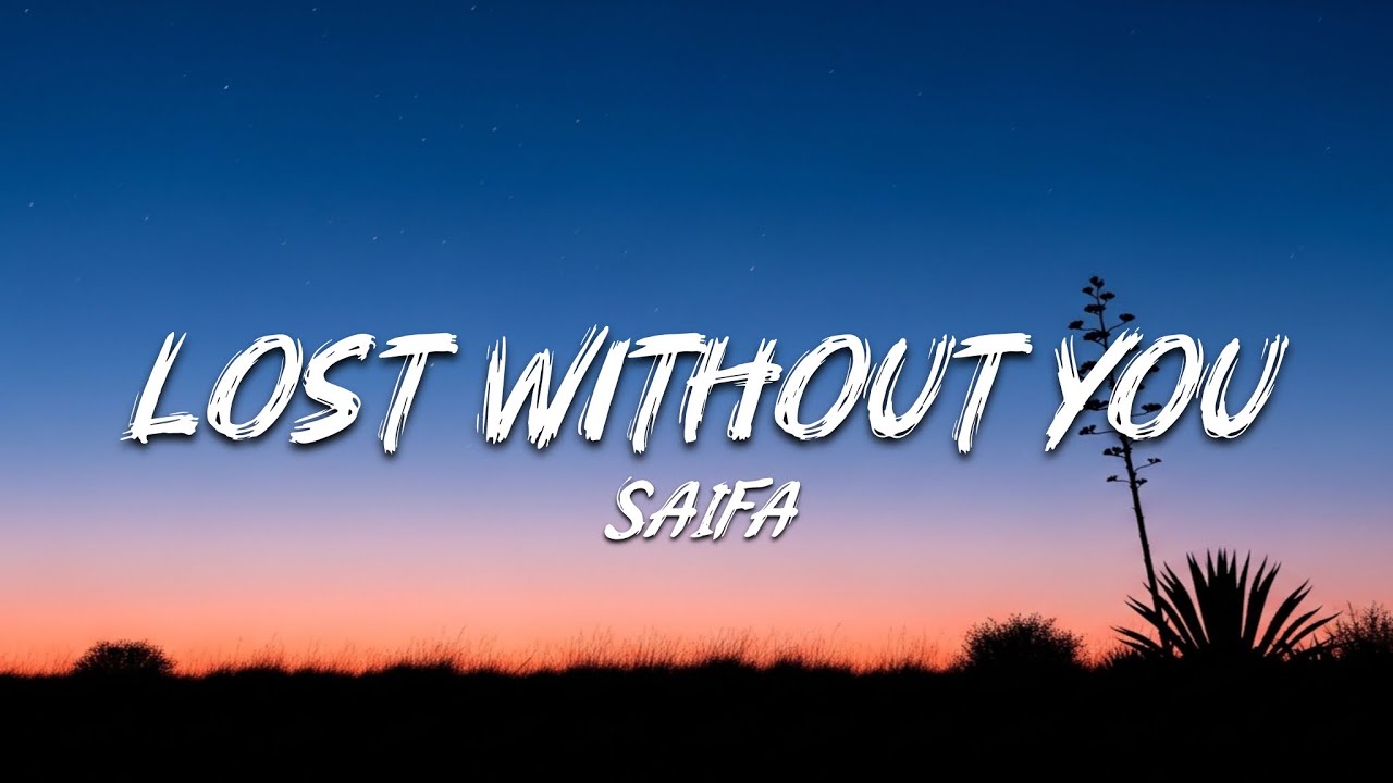 Saifa - Lost Without You (Lyrics)
