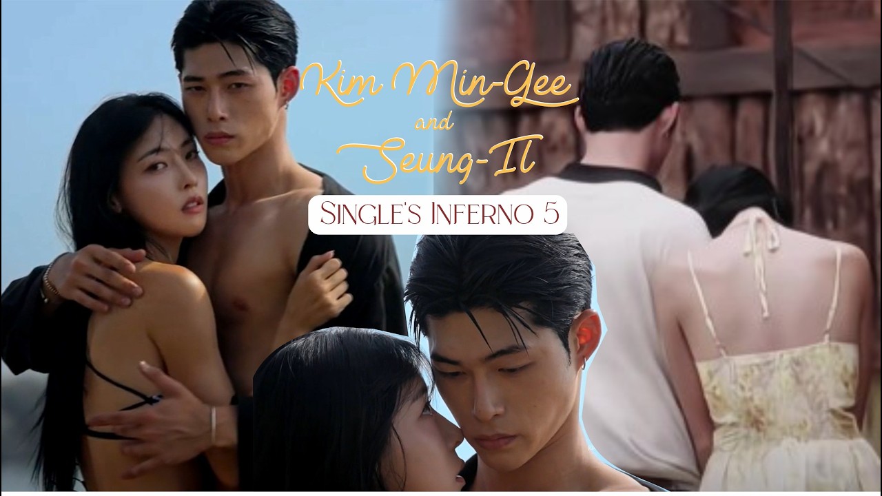 Mingee & Seungil | Single's Inferno 5 | The Fate of Ophelia ♡