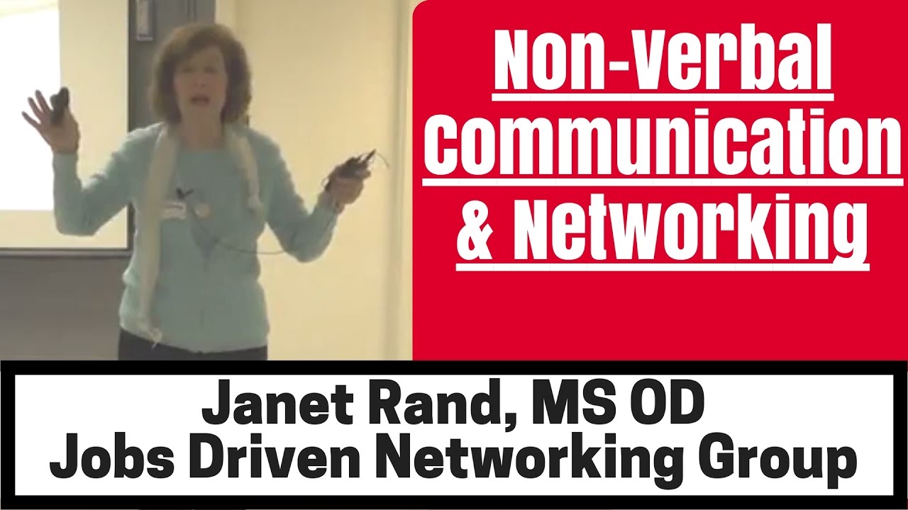 Non-Verbal Communication & Networking - Your Body Talks Before You Utter a Word! By Janet Rand