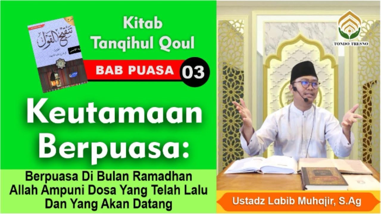 Kajian Kitab Tanqihul Qoul Bab Puasa Part 03 | Keutamaan Berpuasa| Ustadz Labib Muhajir S.Ag