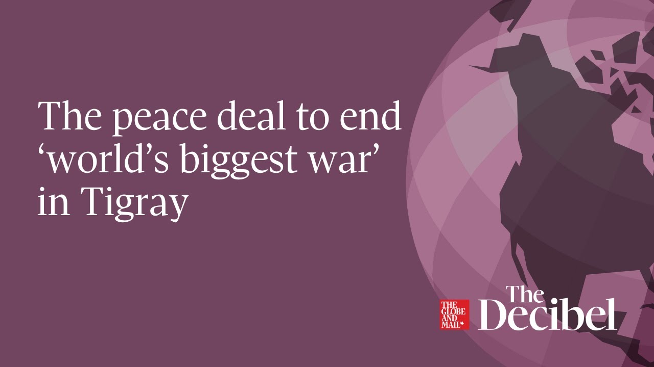 The peace deal to end &lsquo;world&rsquo;s biggest war&rsquo; in Tigray - #podcast