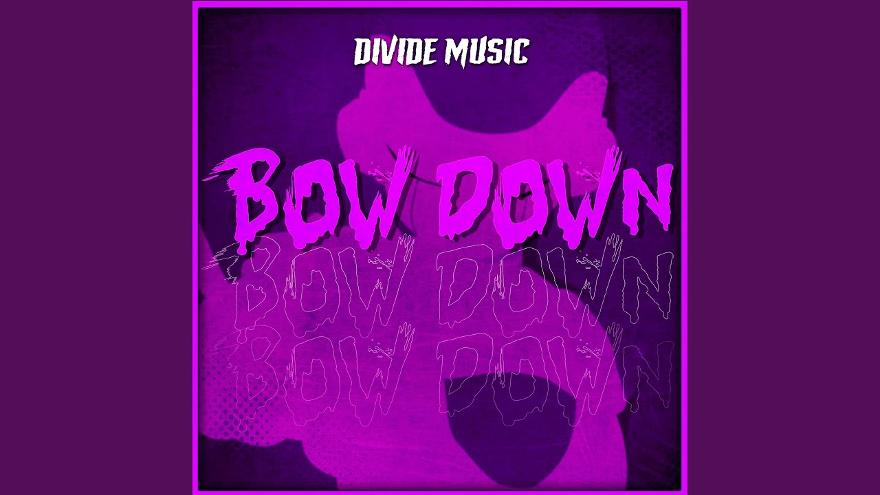 Bow Down (Inspired by 