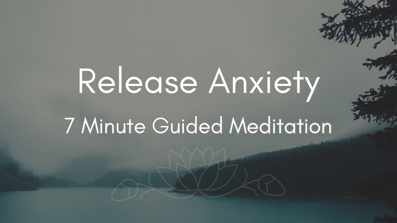 7 Minute Guided Meditation for Anxiety 