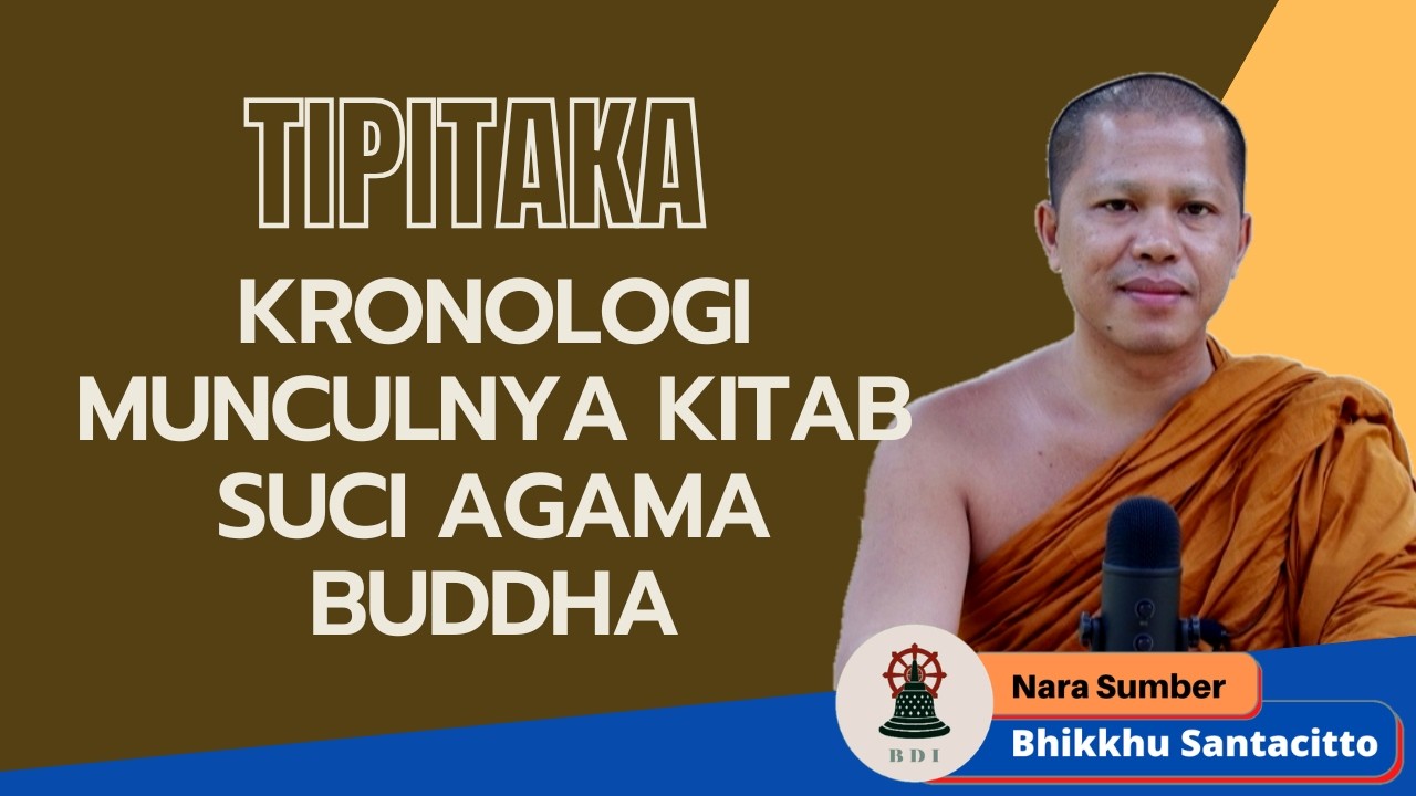 Kronologi Munculnya Kitab Suci Agama Buddha Tipitaka I LPS Bag. 01 I Bhikkhu Santacitto
