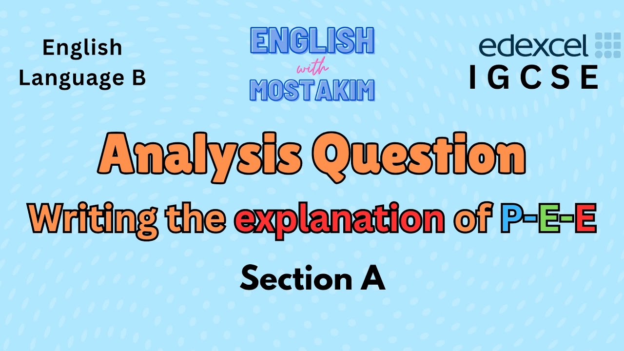 Analysis Question - Writing the Explanation | Section A | Edexcel IGCSE(9-1) English Language B