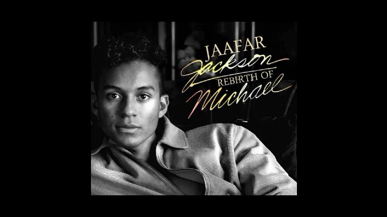 Jaafar Jackson - Rebirth of Michael
