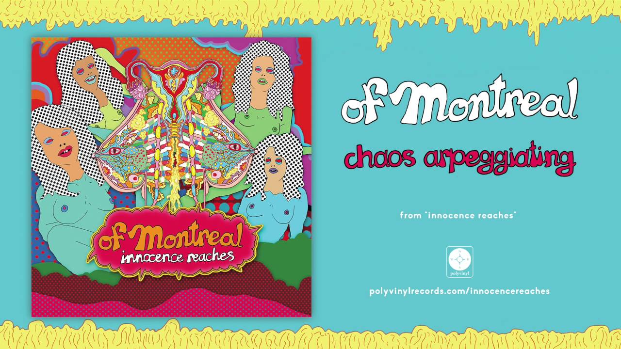 of Montreal - chaos arpeggiating [OFFICIAL AUDIO]