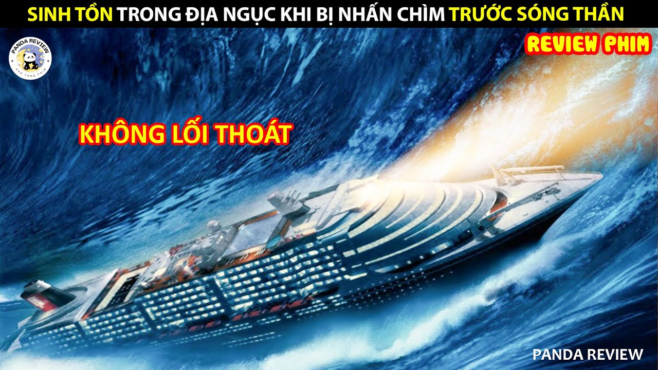 [Review Phim] CON TÀU HẠNG SANG TRỞ THÀNH CHỐN ĐỊA NGỤC TRƯỚC THẢM HỌA TỰ NHIÊN || PANDA REVIEW