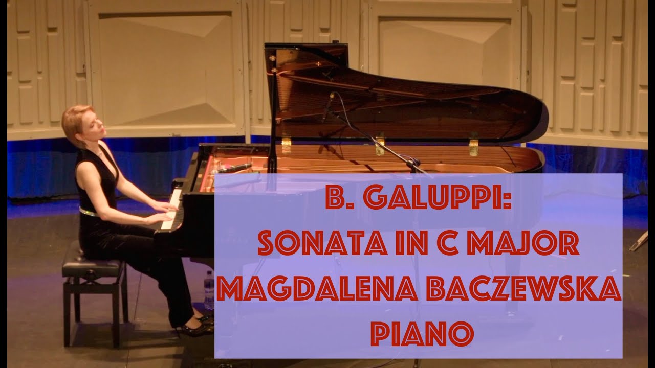 B. Galuppi: Sonata No. 7 in D major; Magdalena Baczewska, piano