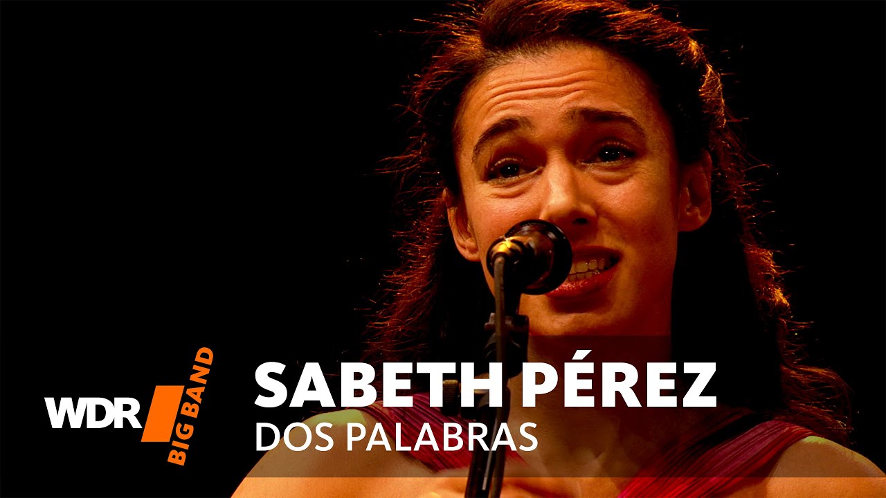 Сабет Перес — Dos Palabras | WDR Big Band