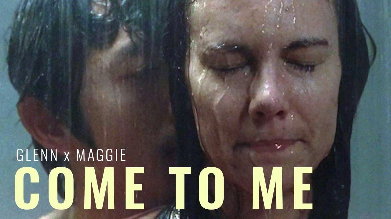 Glenn & Maggie Rhee | Come to Me