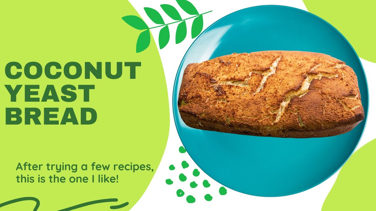 How to make coconut yeast bread using coconut flour and yeast
