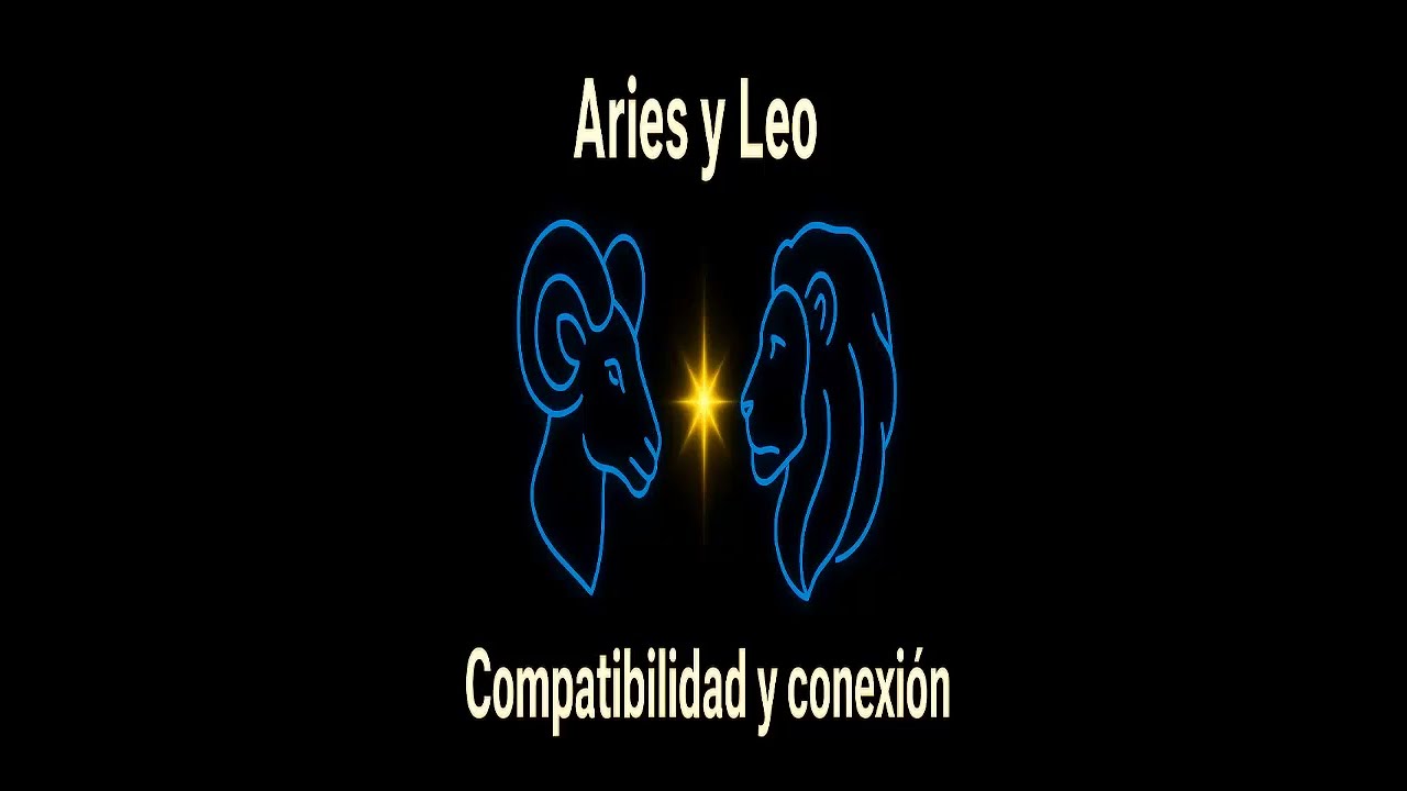 Aries y Leo: Compatibilidad y Conexi&oacute;n #horoscopo  #signosdelzodiaco  #amor  #relaciones