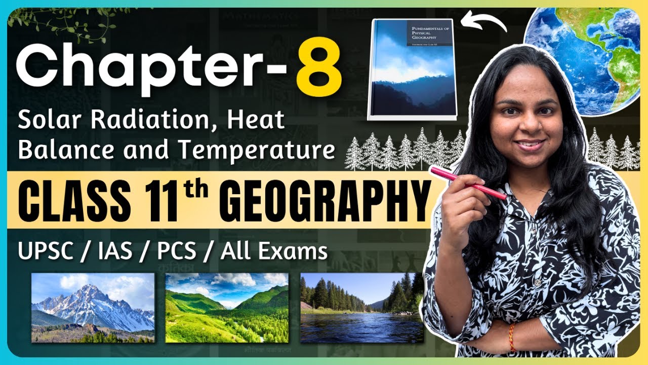 Solar Radiation, Heat Balance and Temperature | Class 11 Geography NCERT Chapter 8 Explained | UPSC