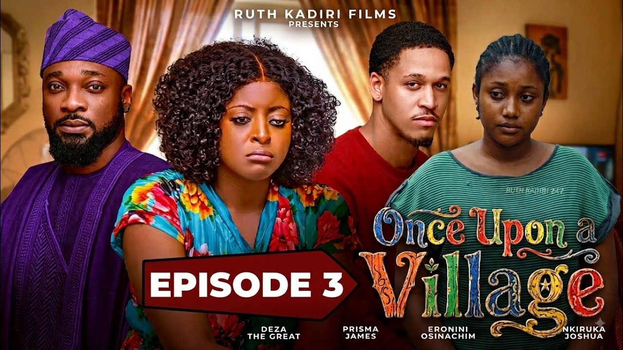 ONCE UPON A VILLAGE PART 3 - DEZA THE GREAT, PRISMA JAMES, FESSA AJOKU ANNABEL APARA, #movieupdate