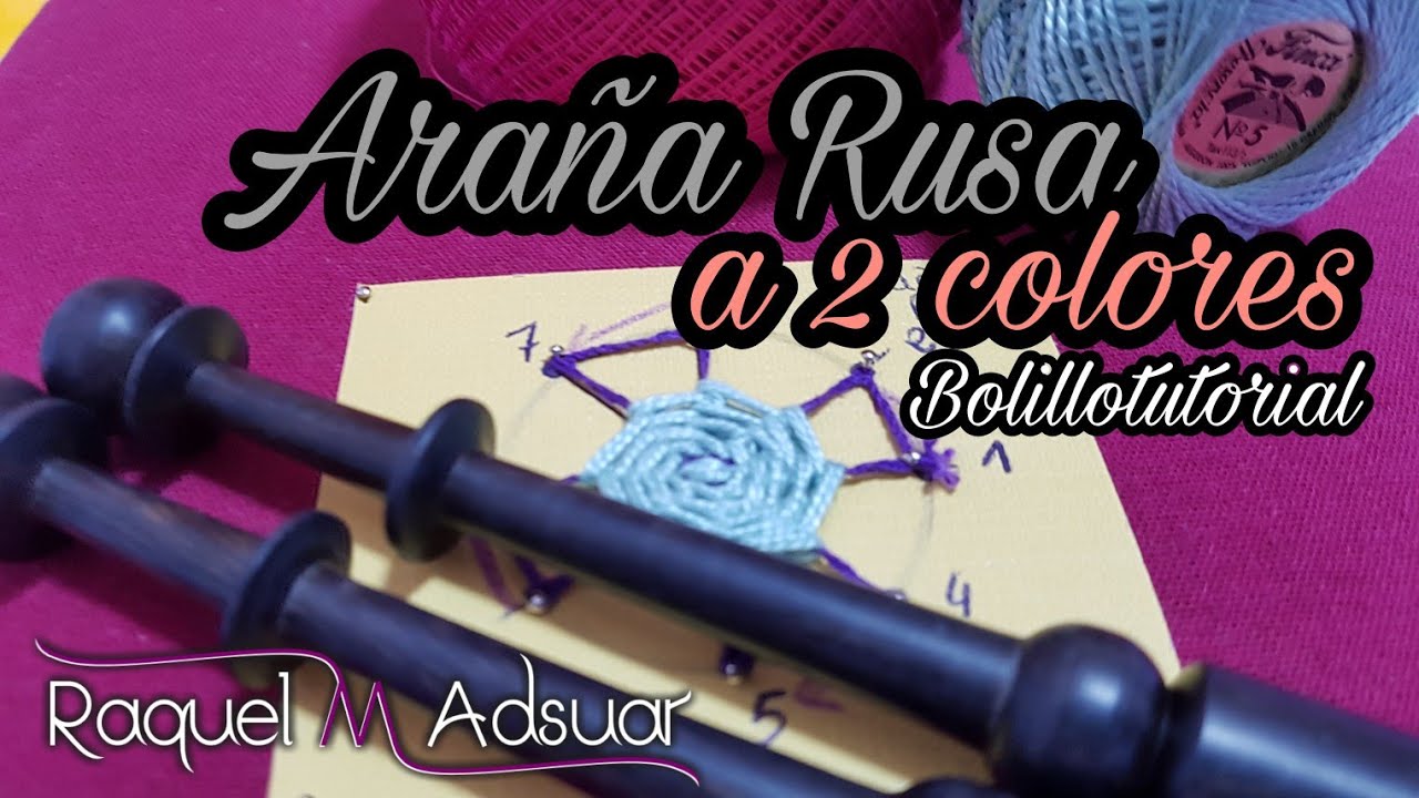 Araña Rusa a 2 colores - Tutorial Encaje de Bolillos - Raquel M.Adsuar Bolillotuber