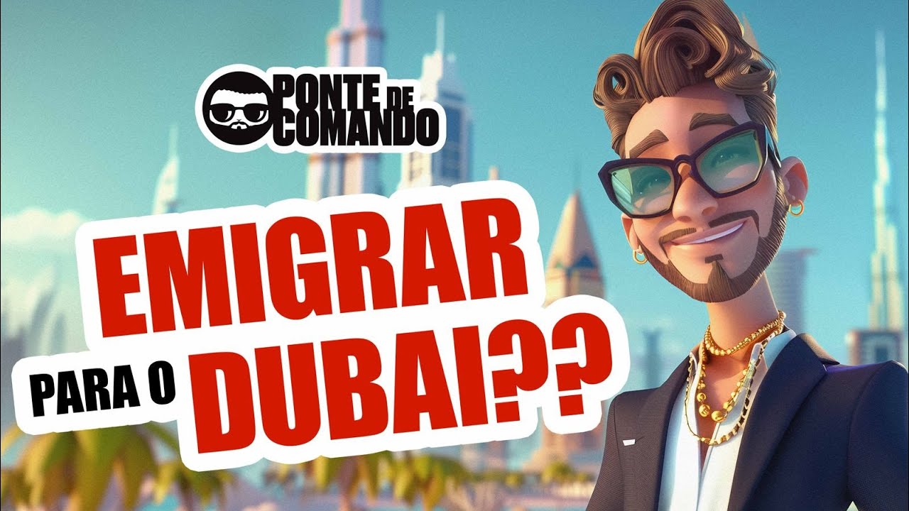 Ponte de Comando - Vale a pena emigrar para o Dubai?