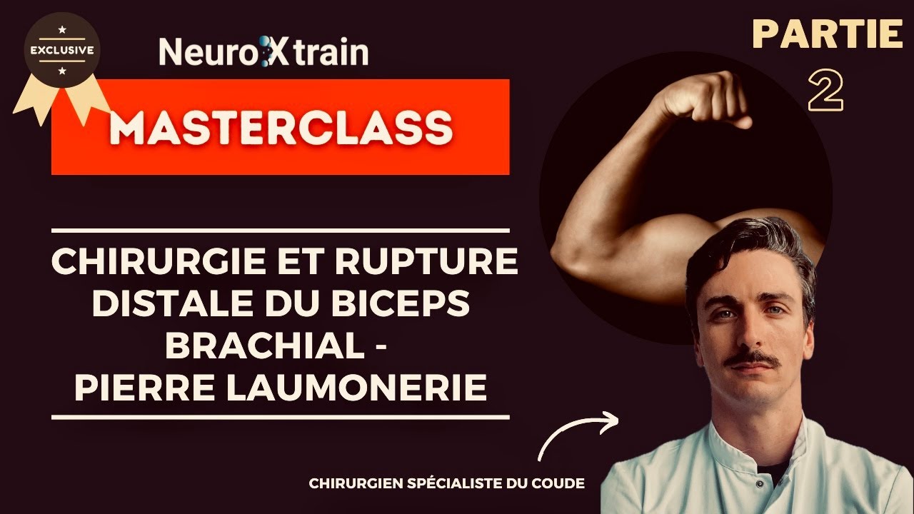 Rupture du biceps distal: Masterclass collaboration OLS (ortholivestream) x NeuroXtrain