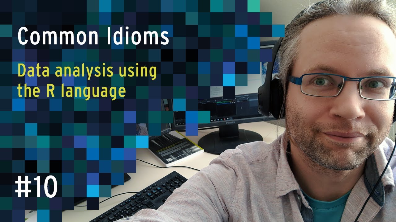 Common idioms - Lecture 10 - Data analysis using R