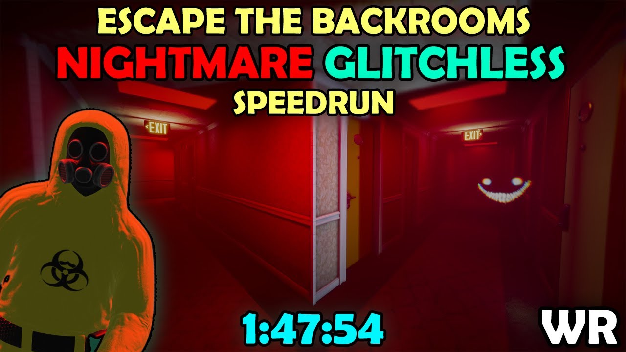 Escape The Backrooms - NIGHTMARE GLITCHLESS Solo Speedrun - (1:47:54) (NMG)