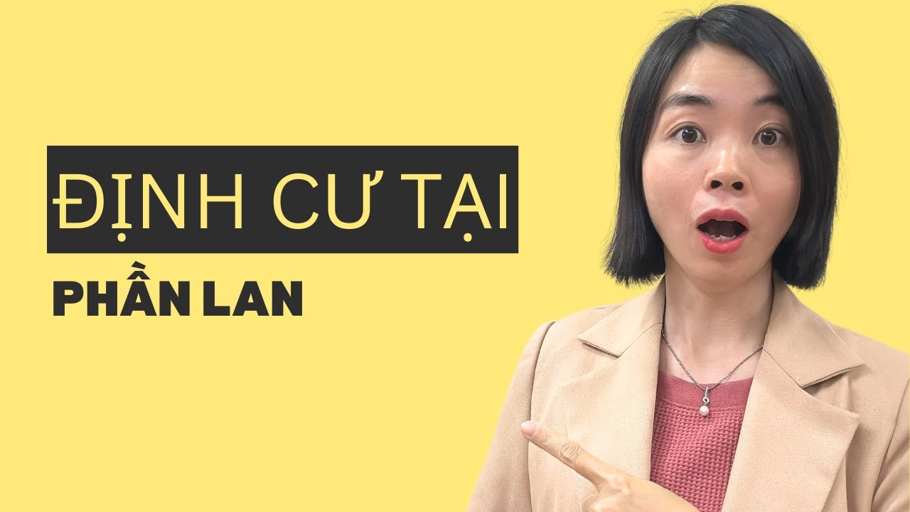 Định cư tại Phần Lan: H&agrave;nh tr&igrave;nh đến với quốc gia hạnh ph&uacute;c nhất thế giới