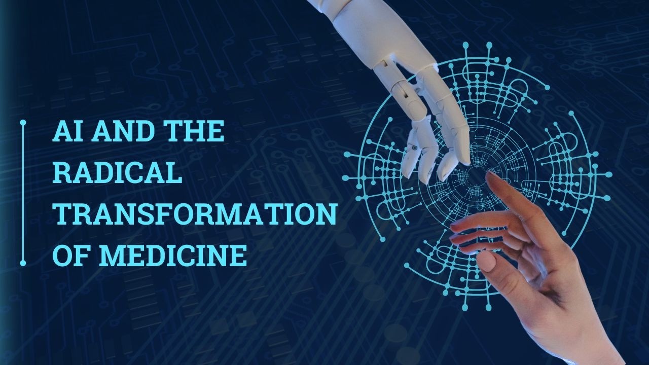 AI and the Radical Transformation of Medicine