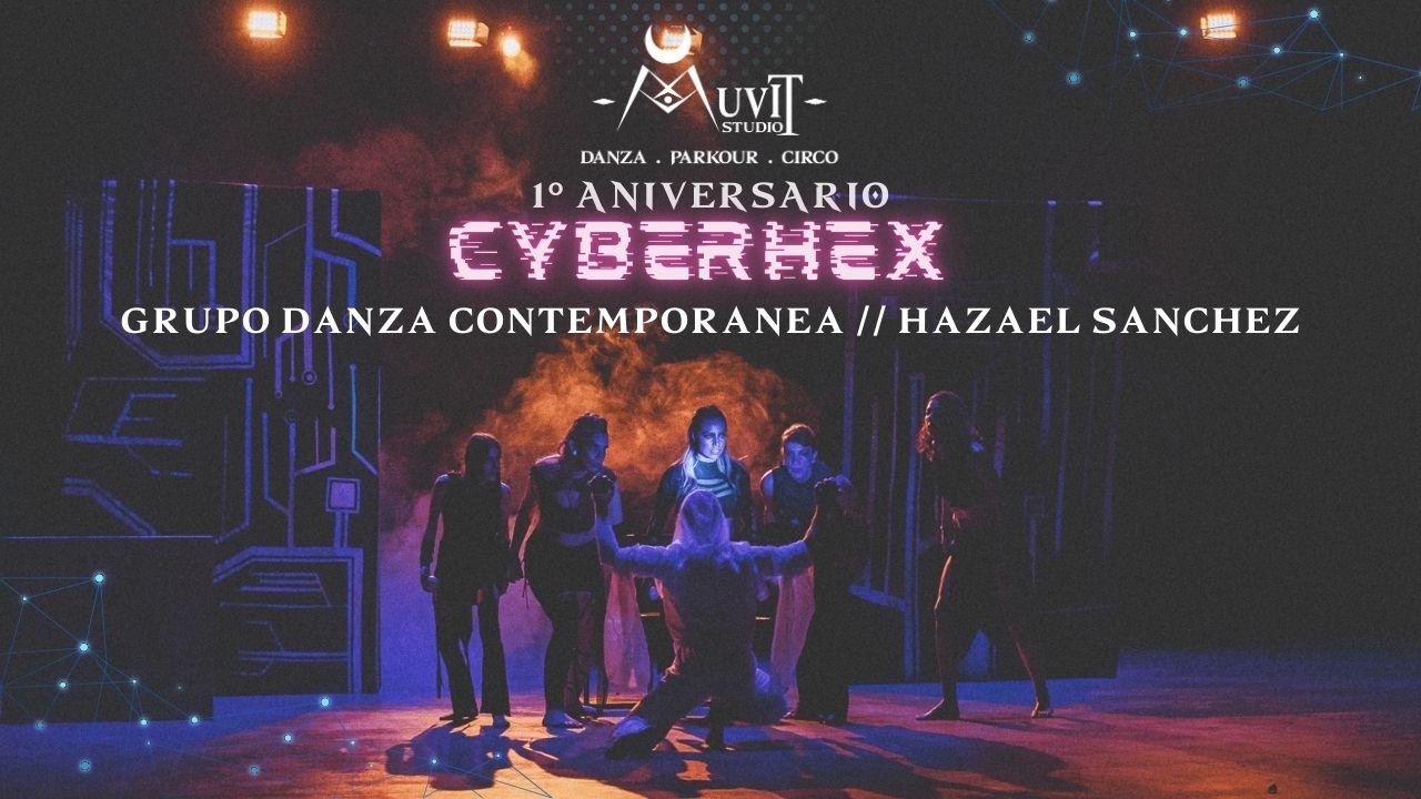 Danza Contemporánea / CIBERHEX 1° Aniversario de Muvit Studio / Gdl. México