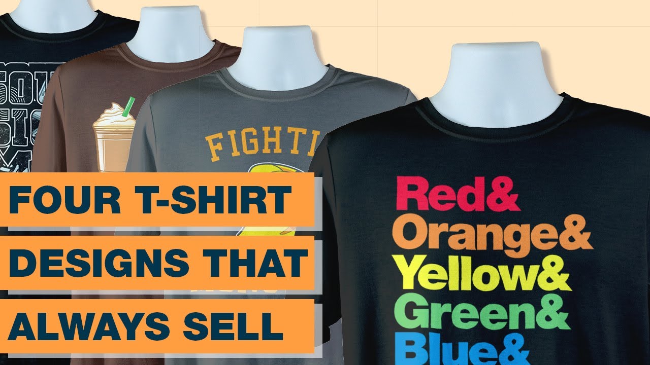 Four Easy T-Shirt Designs that Sell.