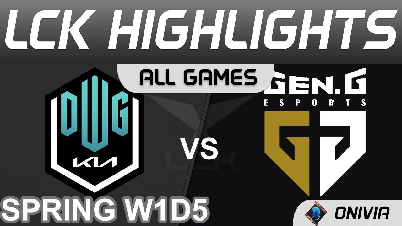 DK vs GEN Highlights ALL GAMES LCK Spring Season 2022 W1D5 DWG KIA vs Gen G by Onivia