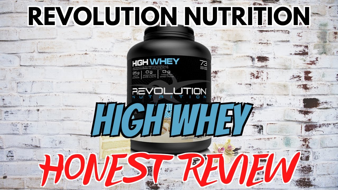 Revolution Nutrition High Whey My Honest Review