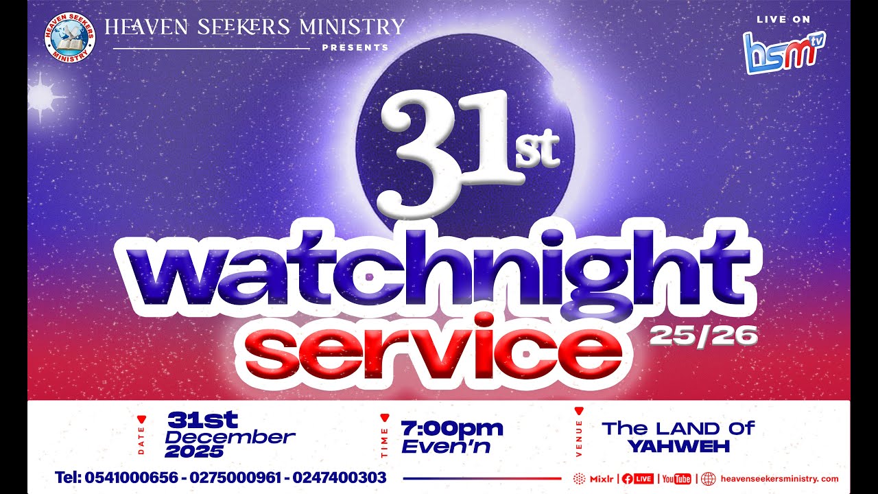 31ST WATCH-NIGHT SERVICE ON HSM TV.           31/12/25