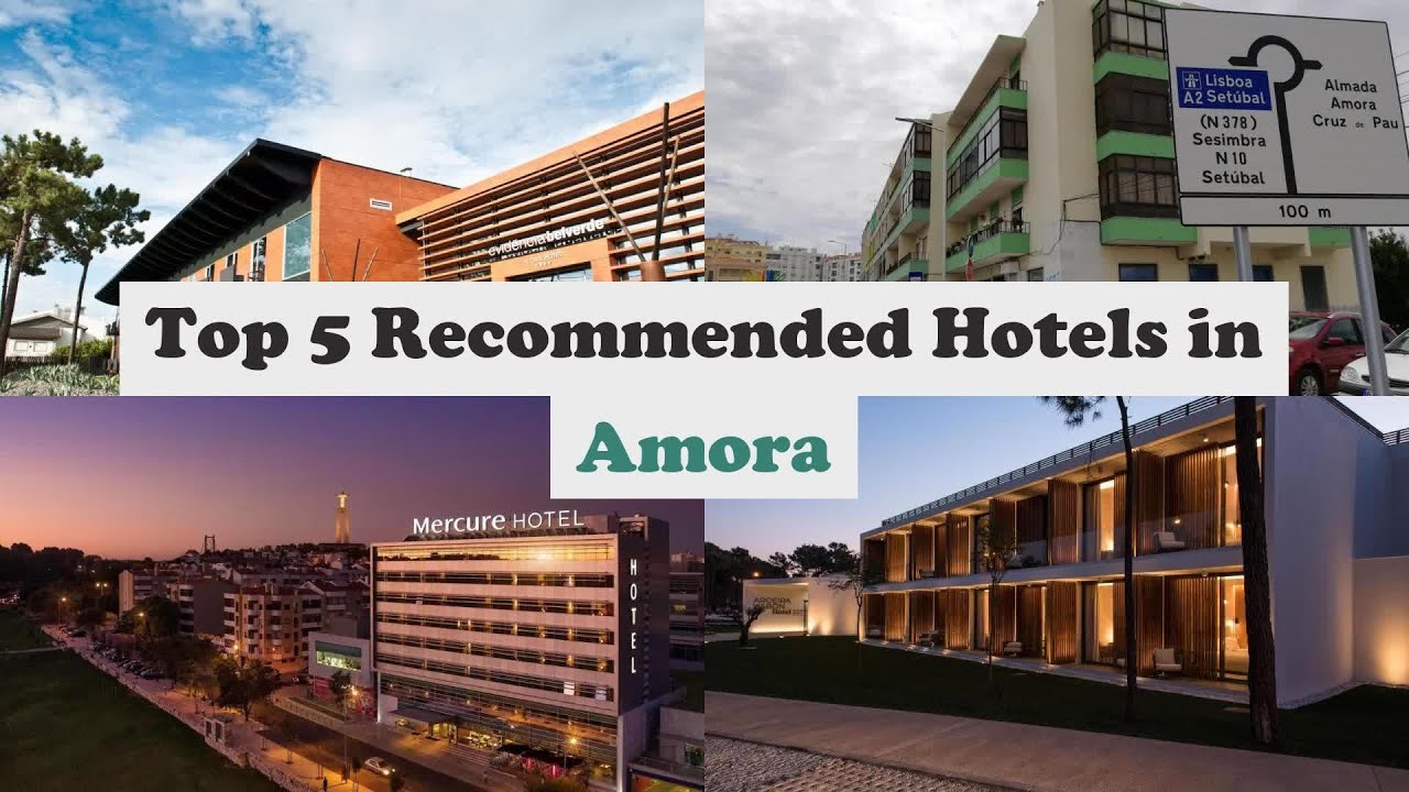 Top 5 Recommended Hotels In Amora | Best Hotels In Amora