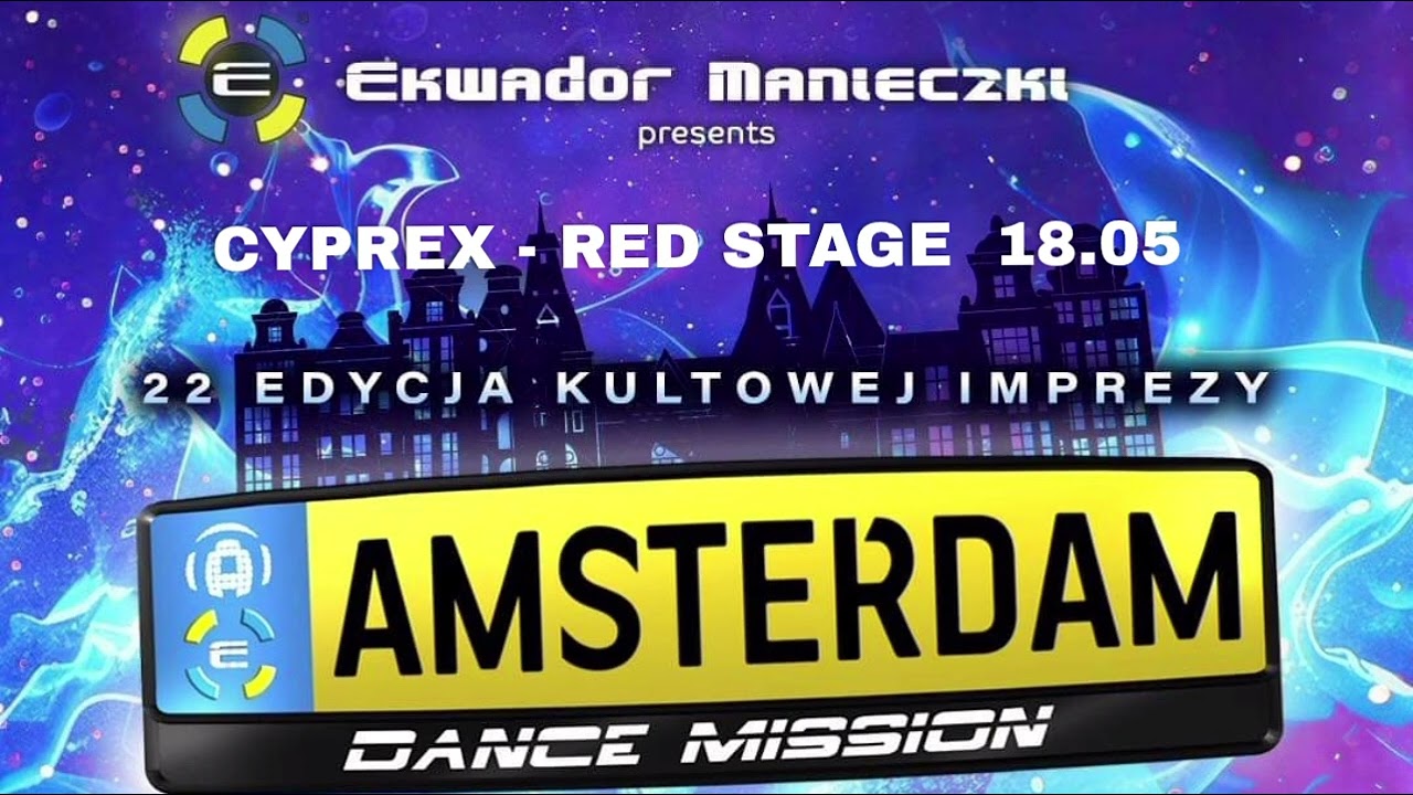 Cyprex - Amsterdam Dance Mission 18.05.2024 Ekwador Manieczki