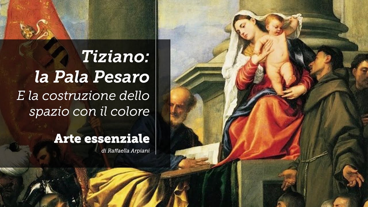 Tiziano: la Pala Pesaro e la costruzione dello spazio tramite il colore e la pittura tonale