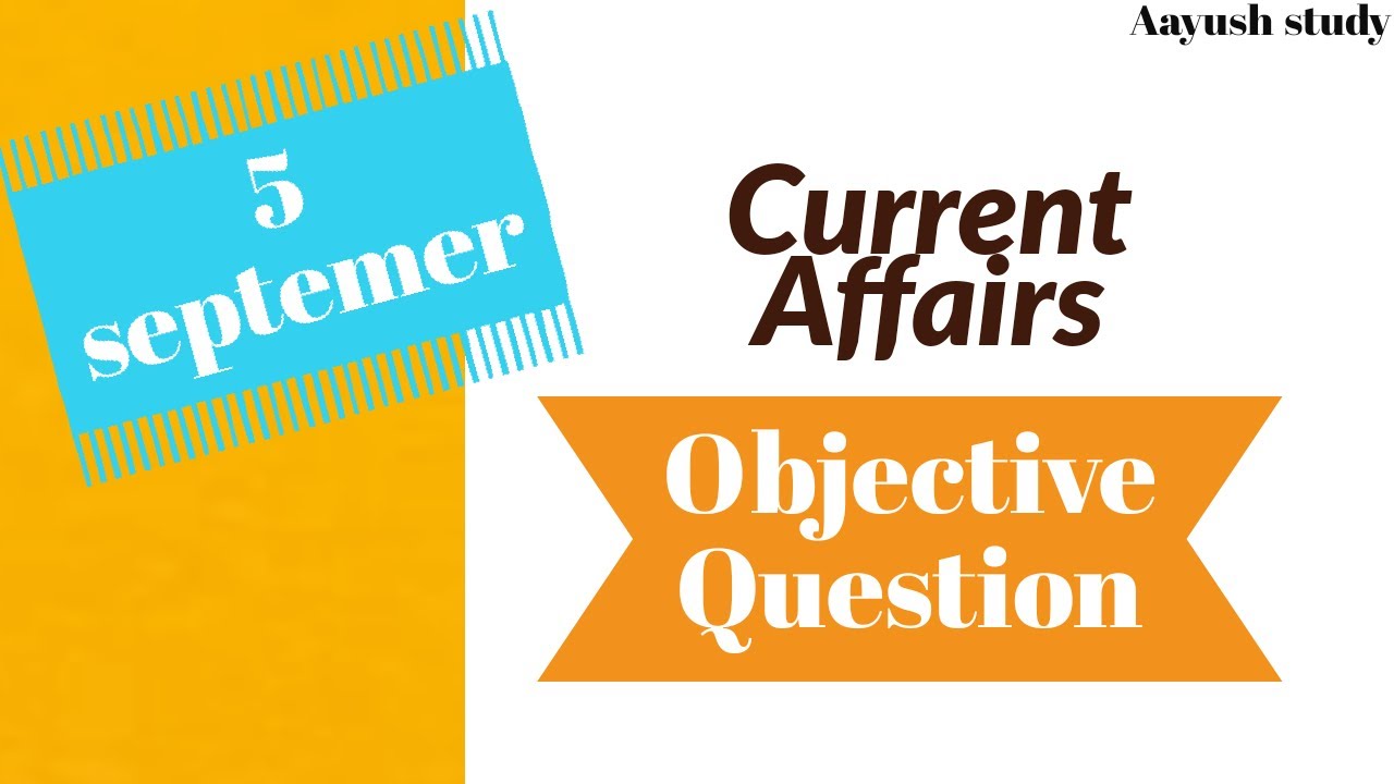 #Aayushstudy | 5 septemer current affairs 2020 | current affairs Today | current affairs in hindi