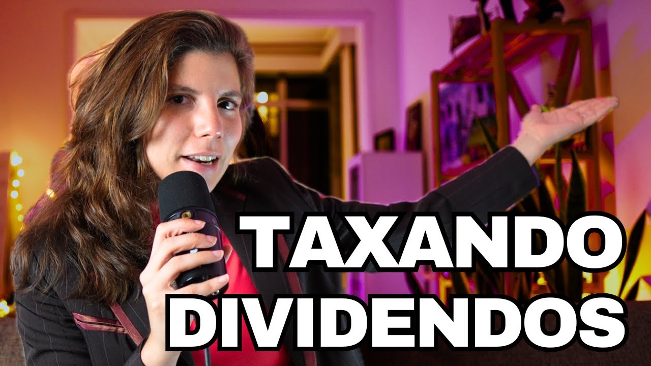 DIVIDENDOS SERÃO TRIBUTADOS?