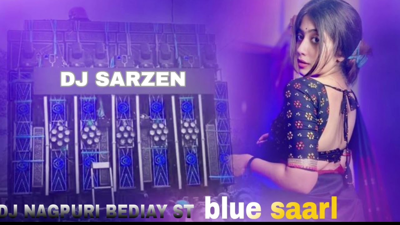 BLUE_SAARI_2_NAGPURI_REMIX_NEW_STYLE2026 SARZEN_DIAMAND_REMIXING_DJ NAGPURI BEDIAY ST 