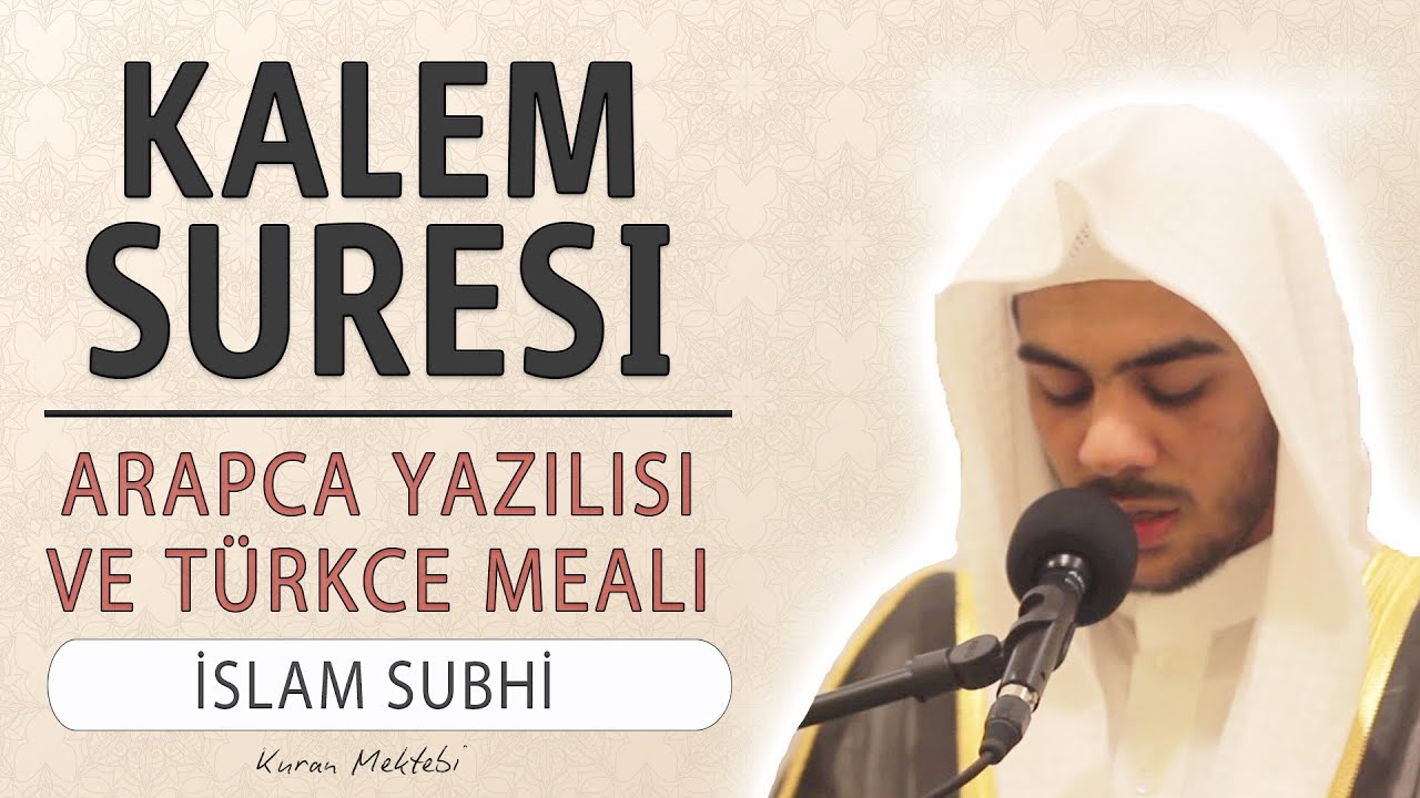Kalem suresi anlamı dinle İslam Subhi (Kalem suresi arapça yazılışı okunuşu ve meali)