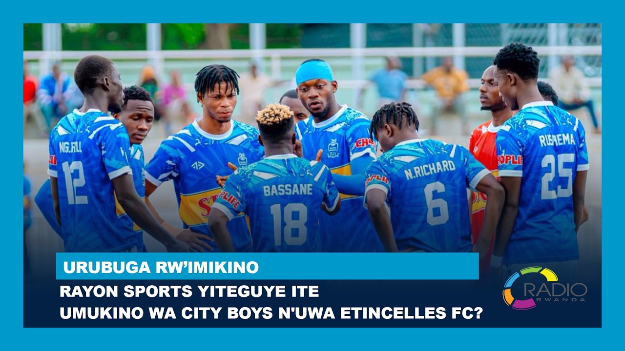 #UrubugaRwImikino: Rayon Sports yiteguye ite umukino wa City Boys n'uwa Etincelles FC?