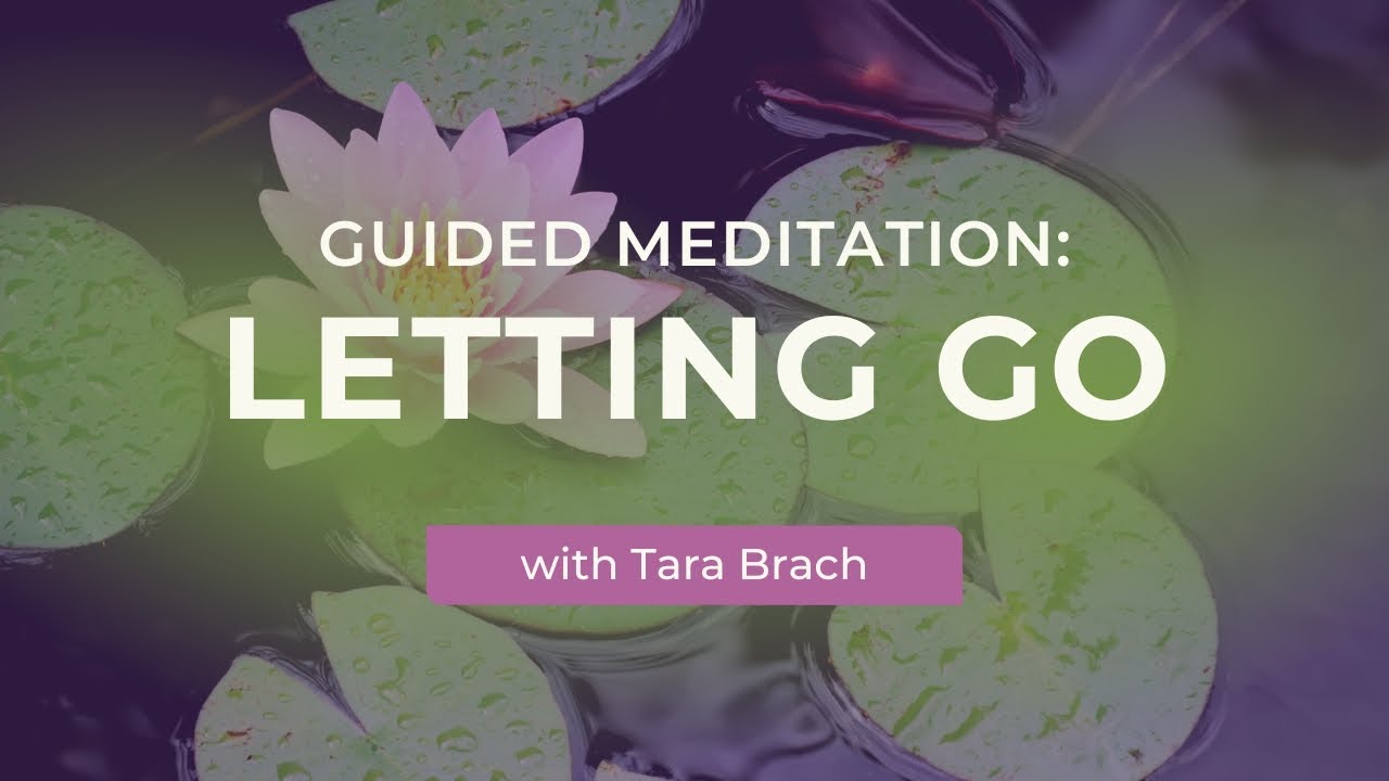 Guided Meditation: Letting Go of Challenging Situations, with Tara Brach
