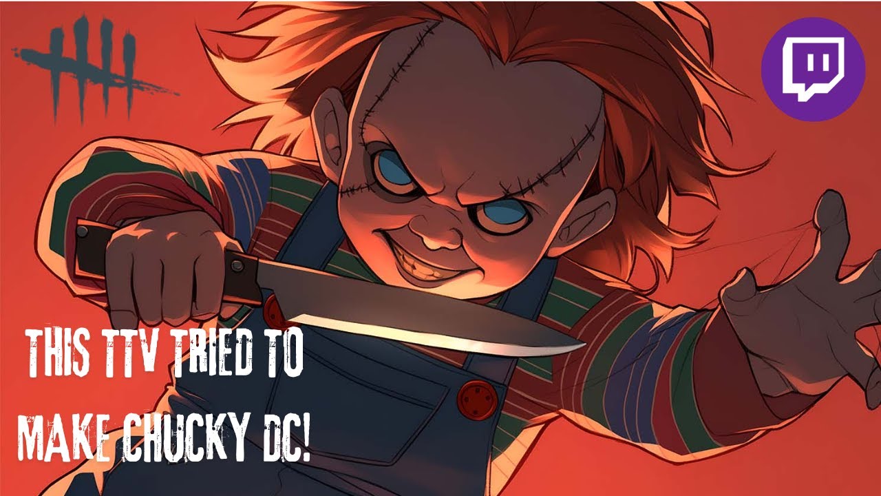 THIS TTV STREAMER TRIED TO MAKE CHUCKY DC! #DBD, #CHUCKY