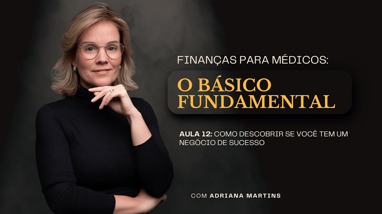 AULA 12: Você tem uma CLÍNICA de SUCESSO?