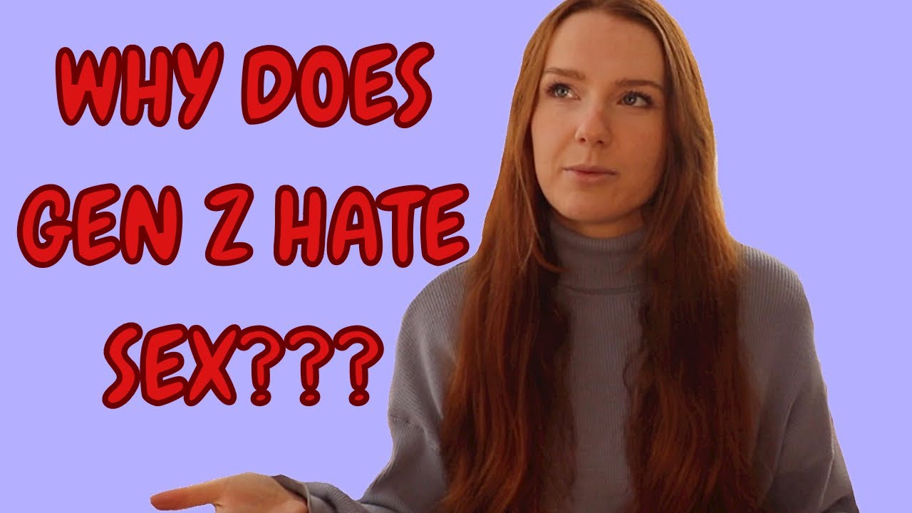 why are gen z having less sex?