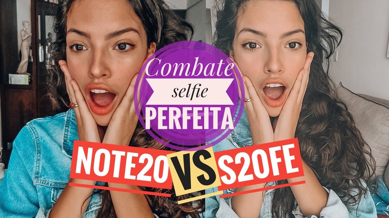 Comparação selfie S20 FE Vs Note 20