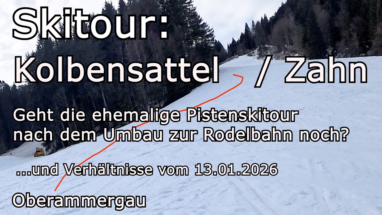 Skitour: Kolbensattel / Zahn - Geht die ehemalige Pistenskitour nach dem Umbau zur Rodelbahn noch?