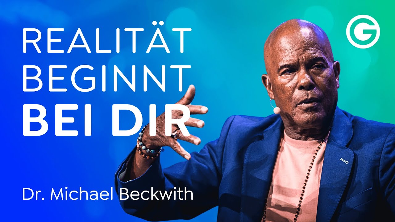 Gestalte deine Zukunft, indem du sie erschaffst // Dr. Michael Beckwith