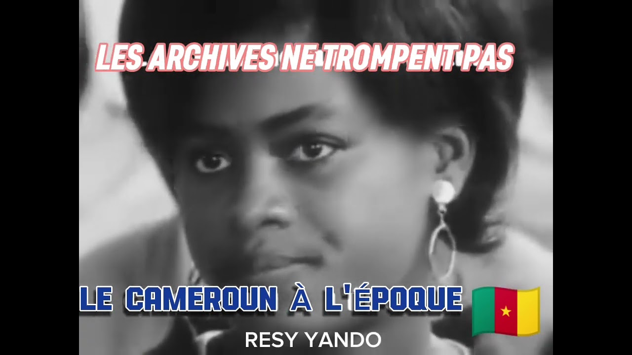 LES ARCHIVES DU CAMEROUN NE TROMPENT PAS.@RESYYANDOMAREALITE @RESYYANDOPOURFAN