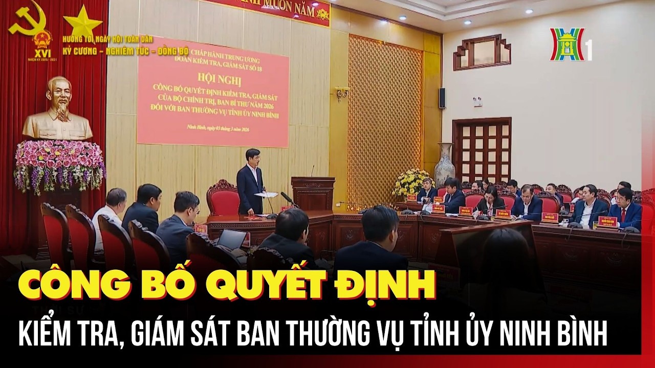 Công bố Quyết định kiểm tra, giám sát Ban Thường vụ Tỉnh ủy Ninh Bình | Tin tức