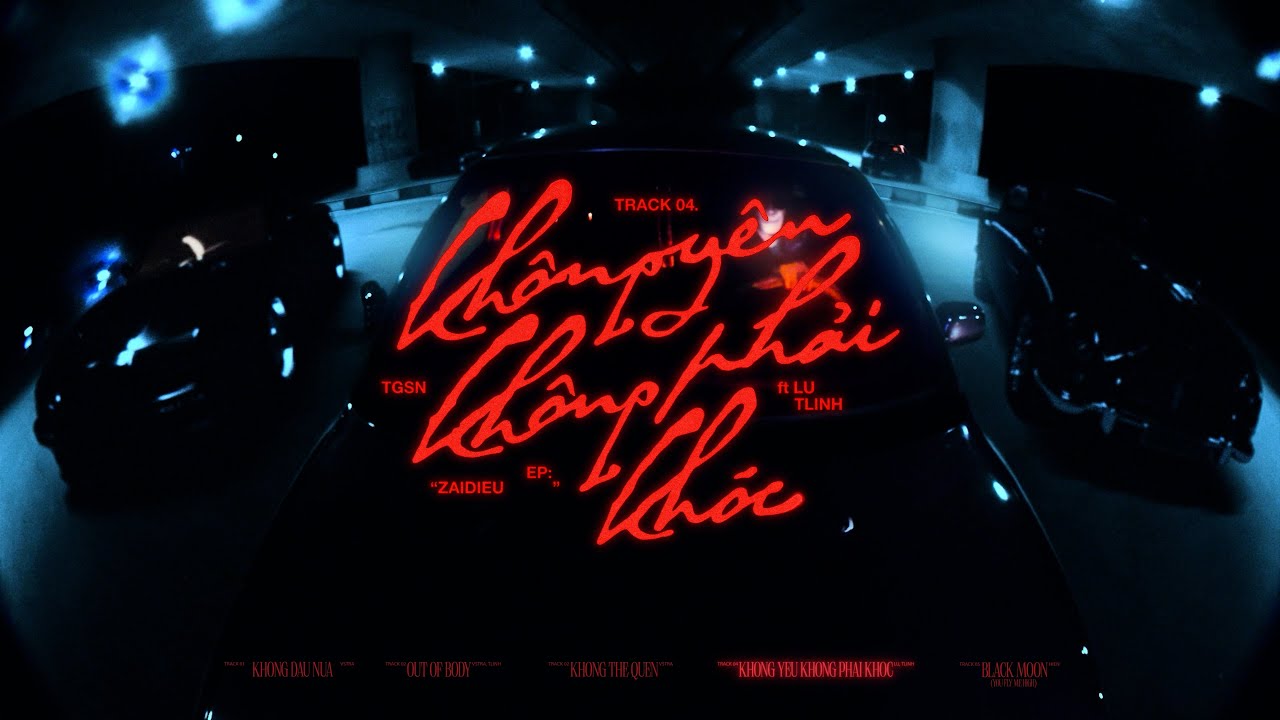 TGSN - Không Yêu Không Phải Khóc (feat. Lu & tlinh)